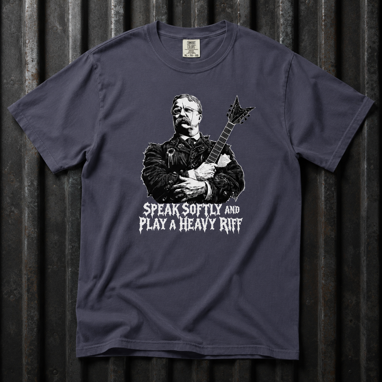 Theodore Roosevelt "Speak Softly and Play a Heavy Riff" Tee